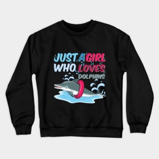 Just A Girl Who Loves Dolphins Crewneck Sweatshirt